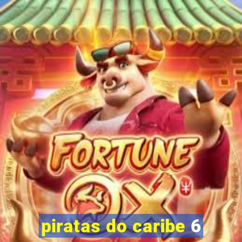 piratas do caribe 6